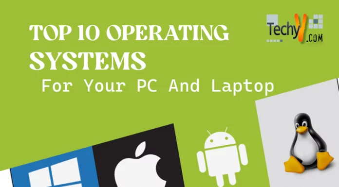 Top 10 Operating Systems For Your PC And Laptop