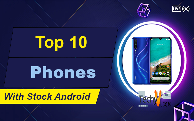 Top 10 Phones With Stock Android