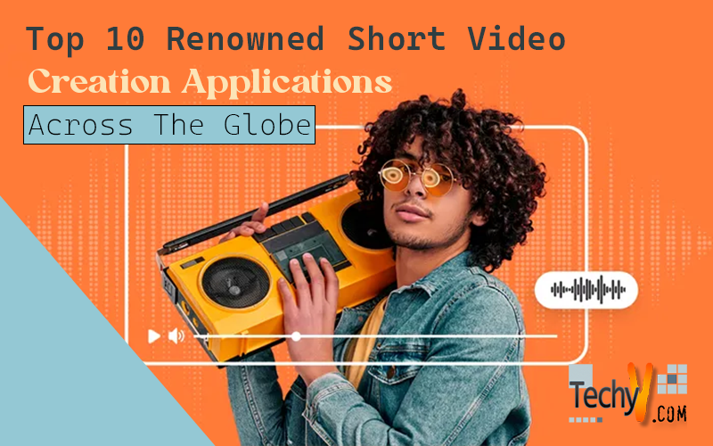 Top 10 Renowned Short Video Creation Applications Across The Globe