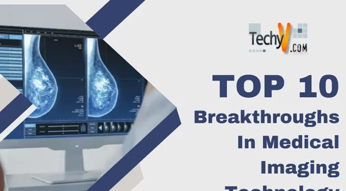 Top 10 Breakthroughs In Medical Imaging Technology