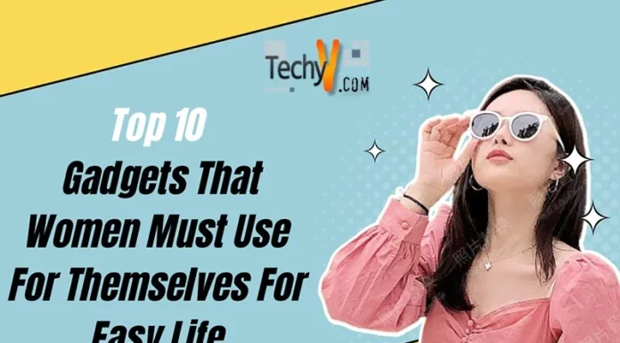 Top 10 Gadgets That Women Must Use For Themselves For Easy Life