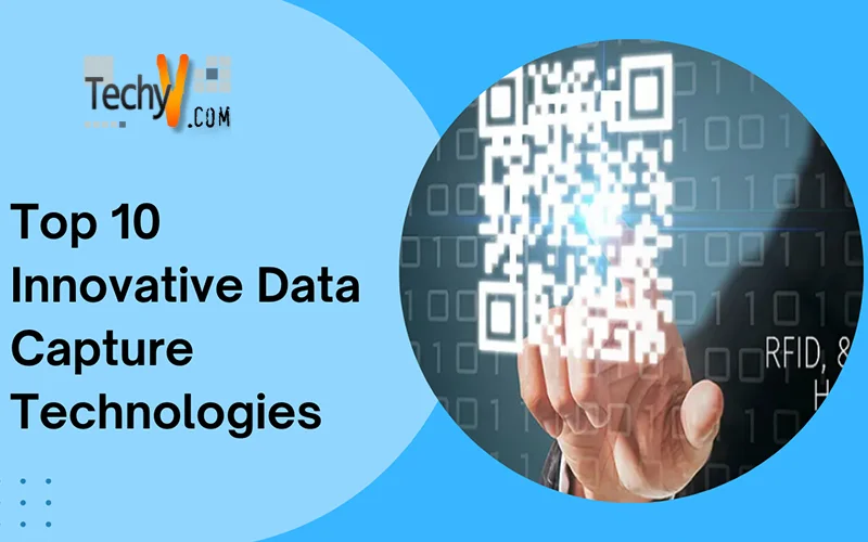 Top 10 Innovative Data Capture Technologies