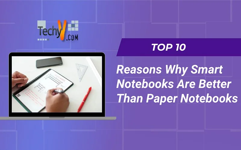 Top 10 Reasons Why Smart Notebooks Are Better Than Paper Notebooks