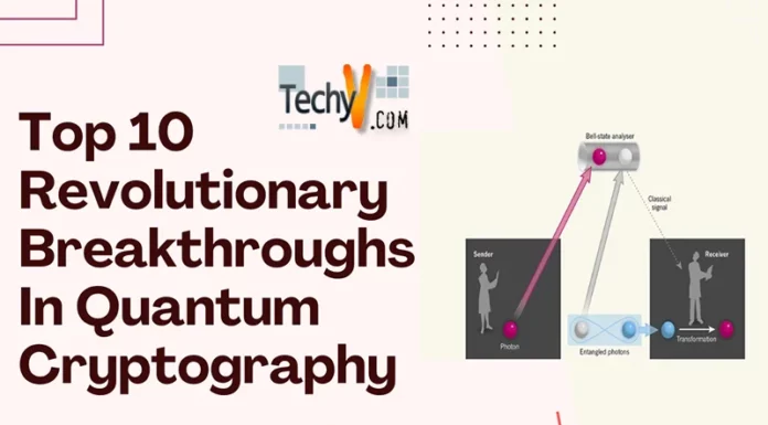 Top 10 Revolutionary Breakthroughs In Quantum Cryptography