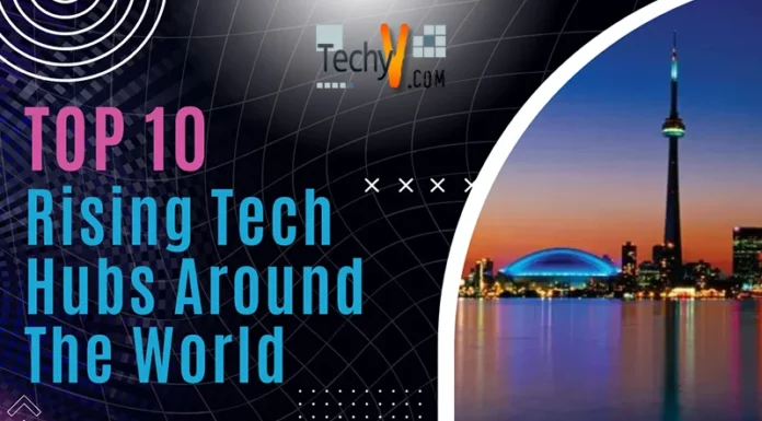 Top 10 Rising Tech Hubs Around The World