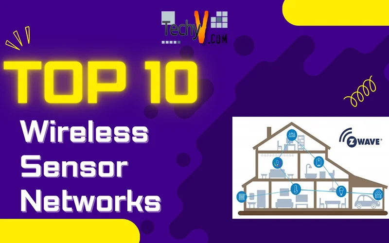 Top 10 Wireless Sensor Networks