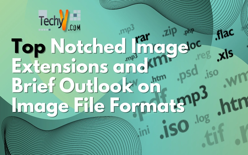 Top Notched Image Extensions and Brief Outlook on Image File Formats