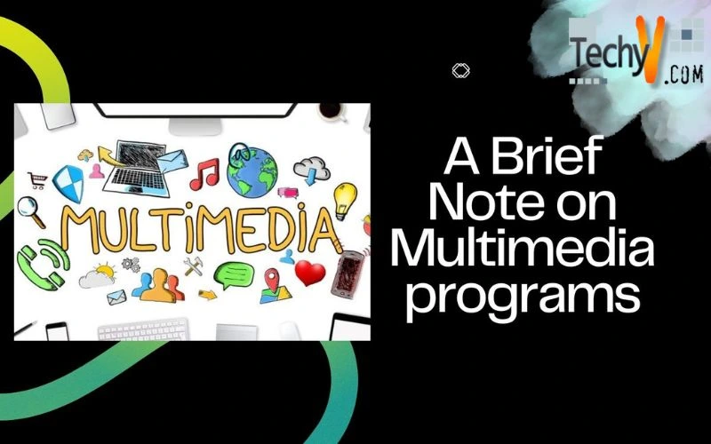 A Brief Note on Multimedia programs