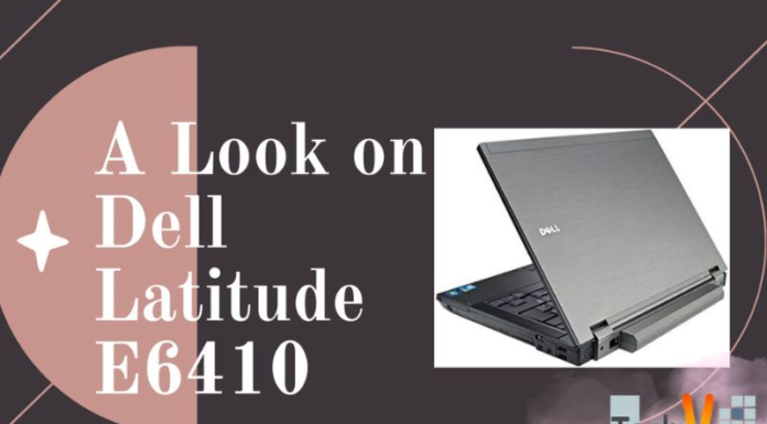 A Look on Dell Latitude E6410