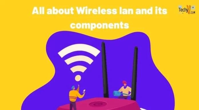 All about Wireless lan and its components