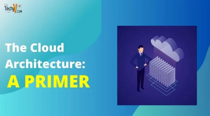 The Cloud Architecture: A Primer