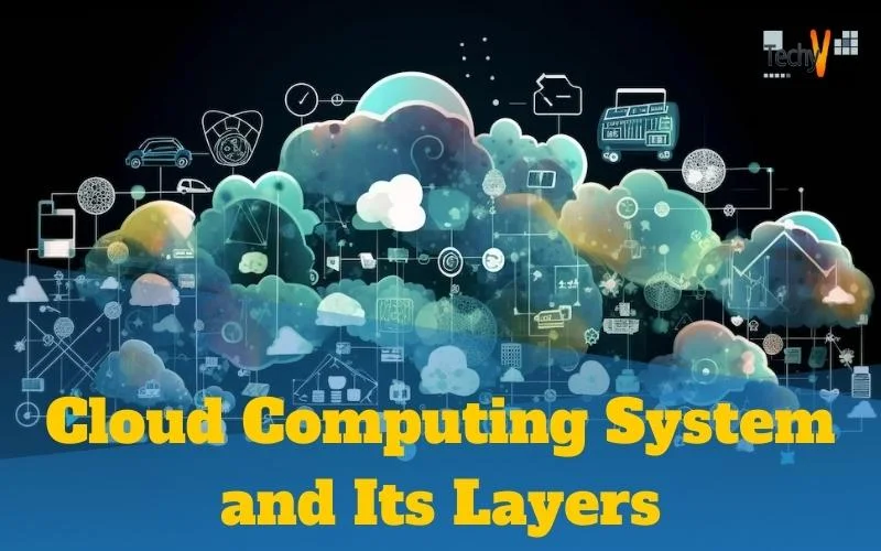 Cloud Computing System and Its Layers