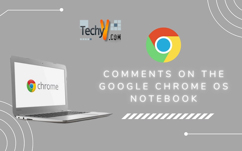 Comments on the Google Chrome OS Notebook