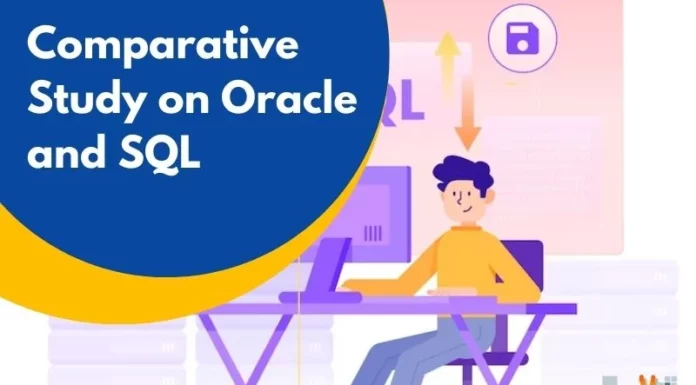 Comparative Study on Oracle and SQL