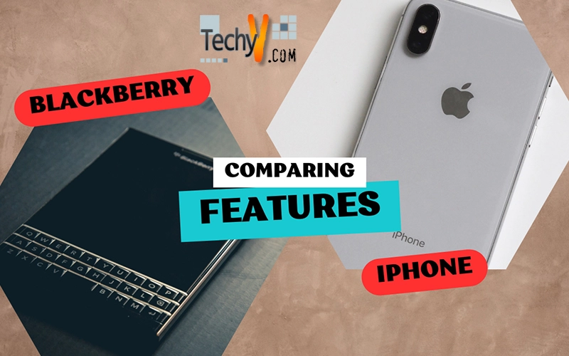 Comparing iPhone and Blackberry Features
