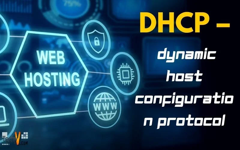 DHCP - Dynamic Host Configuration Protocol