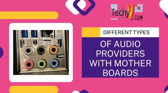 Different types of audio providers with mother boards