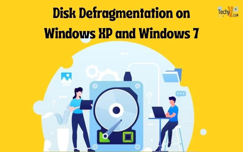 Disk Defragmentation on Windows XP and Windows 7