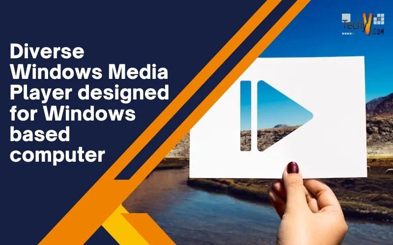 Diverse Windows Media Player designed for Windows based computer