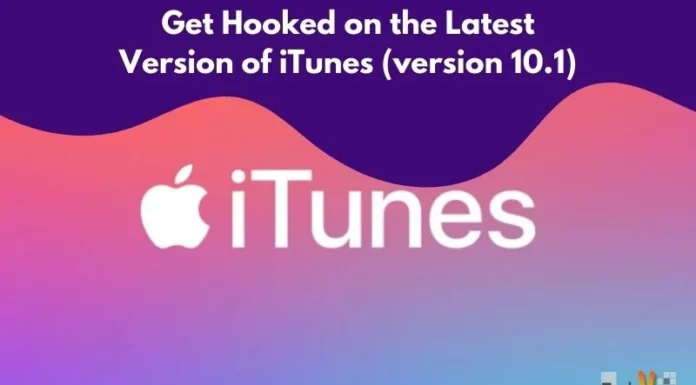 Get Hooked on the Latest Version of iTunes (version 10.1)