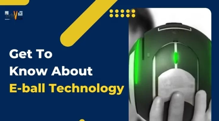 Get To Know About E-ball Technology