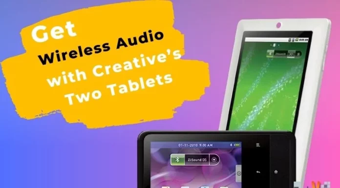 Get Wireless Audio with Creative’s Two Tablets