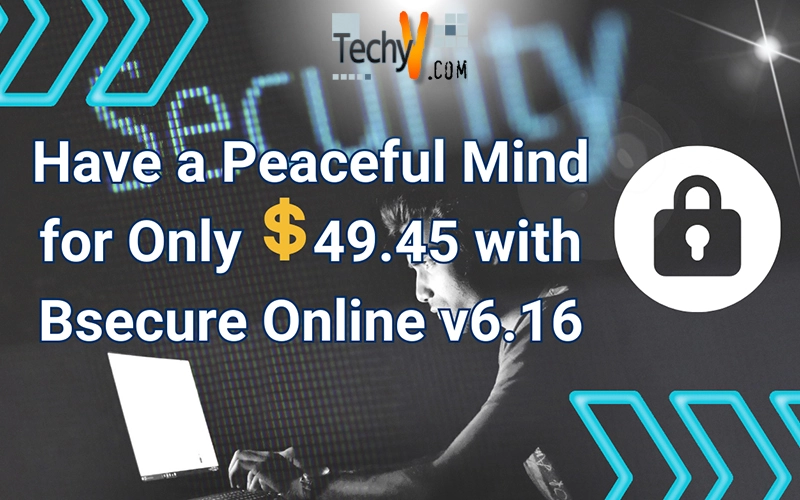 Have a Peaceful Mind for Only $49.45 with Bsecure Online v6.16