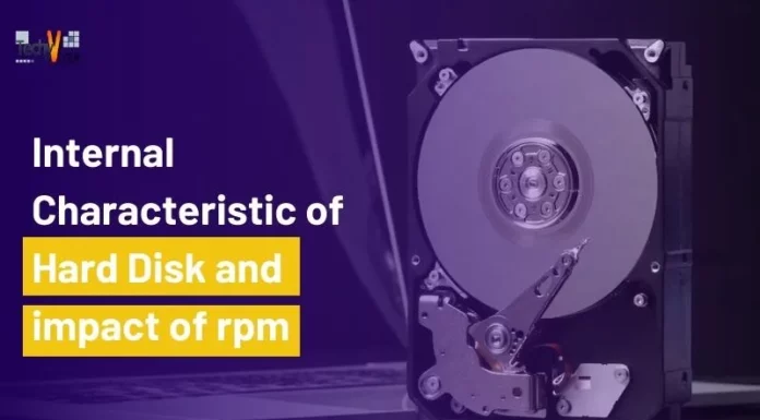 Internal Characteristic of Hard Disk and impact of rpm