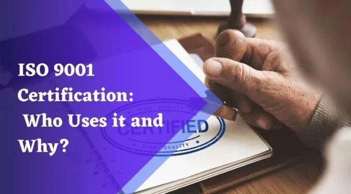 ISO 9001 Certification: Who Uses it and Why?