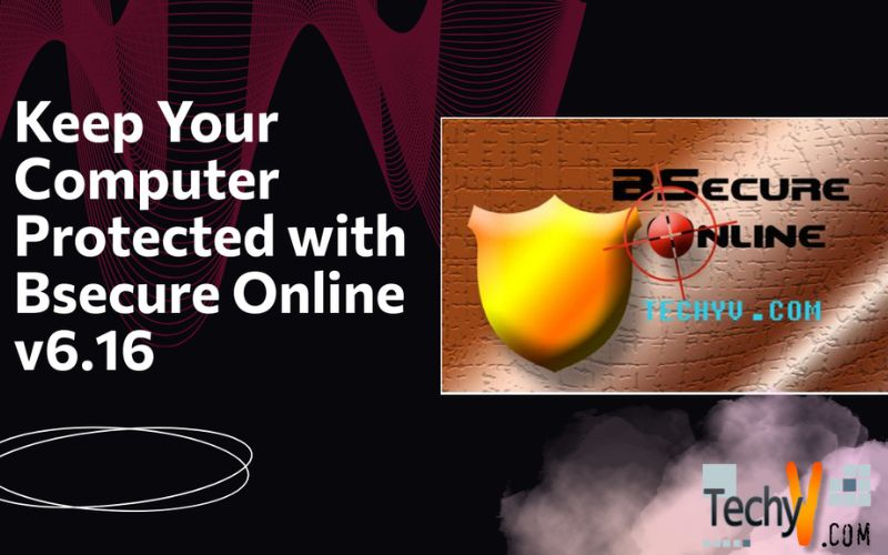 Keep Your Computer Protected with Bsecure Online v6.16