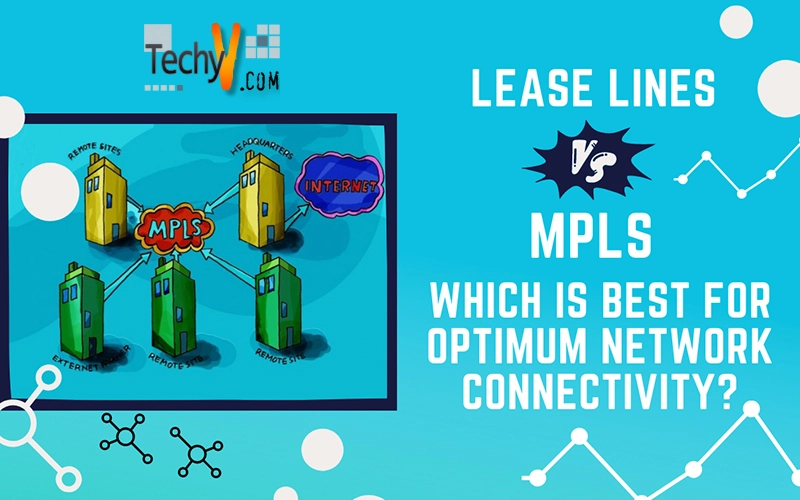 Lease Lines vs. MPLS: Which is Best for Optimum Network Connectivity?
