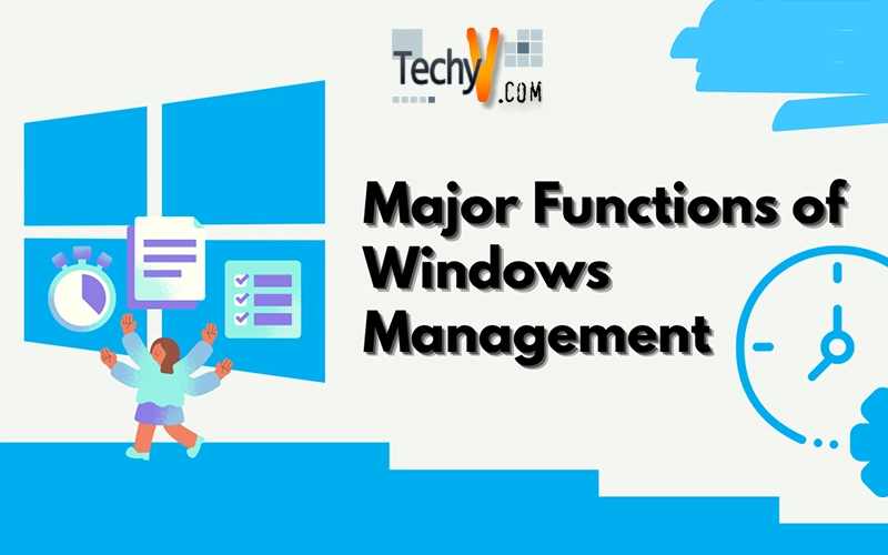 Major Functions of Windows Management