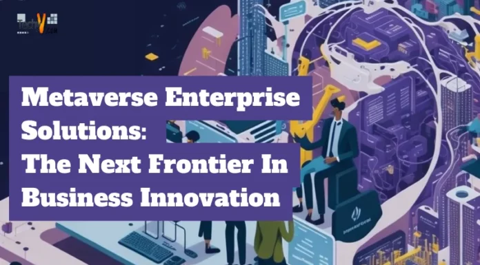 Metaverse Enterprise Solutions: The Next Frontier In Business Innovation