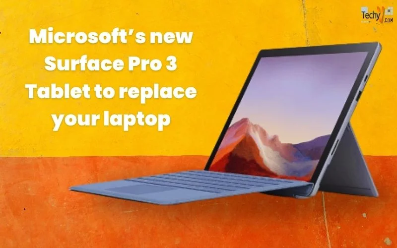 Microsoft’s new Surface Pro 3 Tablet to replace your laptop