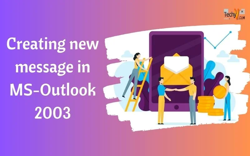 Creating new message in MS-Outlook 2003