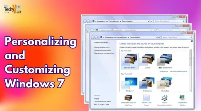 Personalizing and Customizing Windows 7