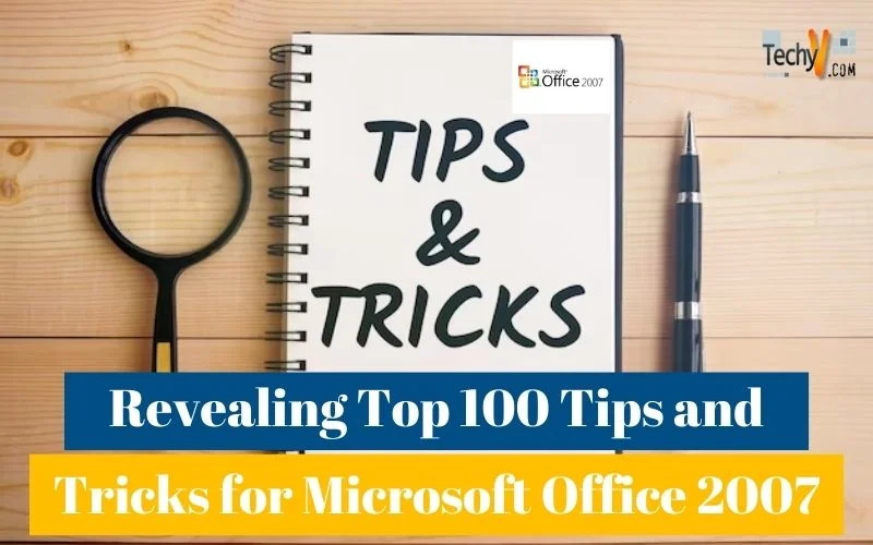 Revealing Top 100 Tips and Tricks for Microsoft Office 2007