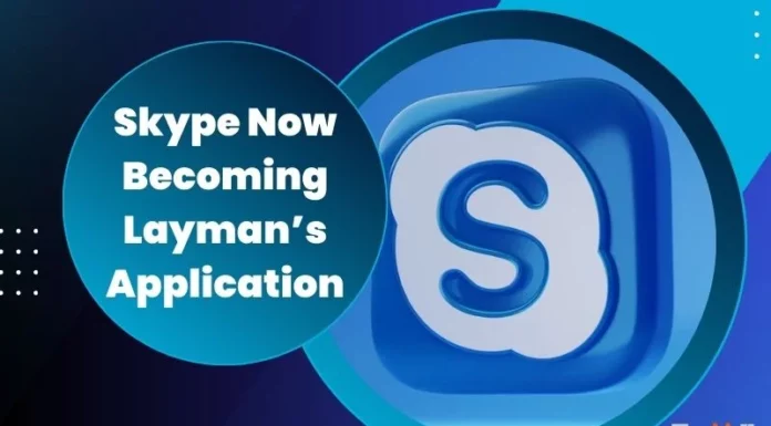 Skype Now Becoming Layman’s Application