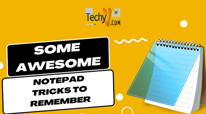 Some awesome Notepad tricks to remember