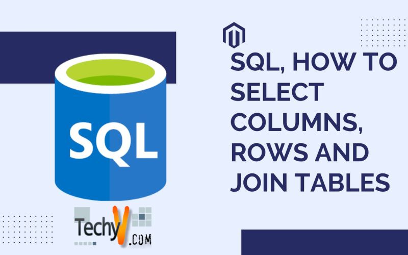 SQL, How To Select Columns, Rows And Join Tables