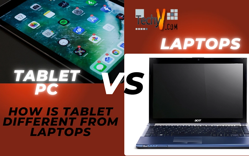 Tablet PC Vs Laptops: How is Tablet different from Laptops
