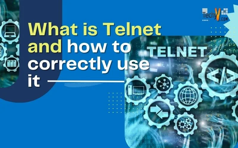 What is Telnet and how to correctly use it