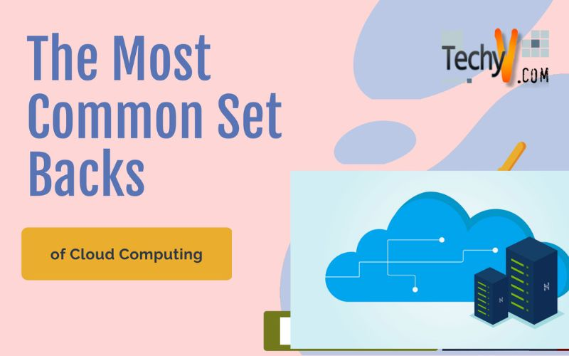 The Most Common Set Backs of Cloud Computing