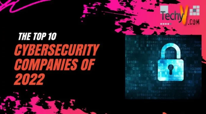 The Top 10 Cybersecurity Companies Of 2022