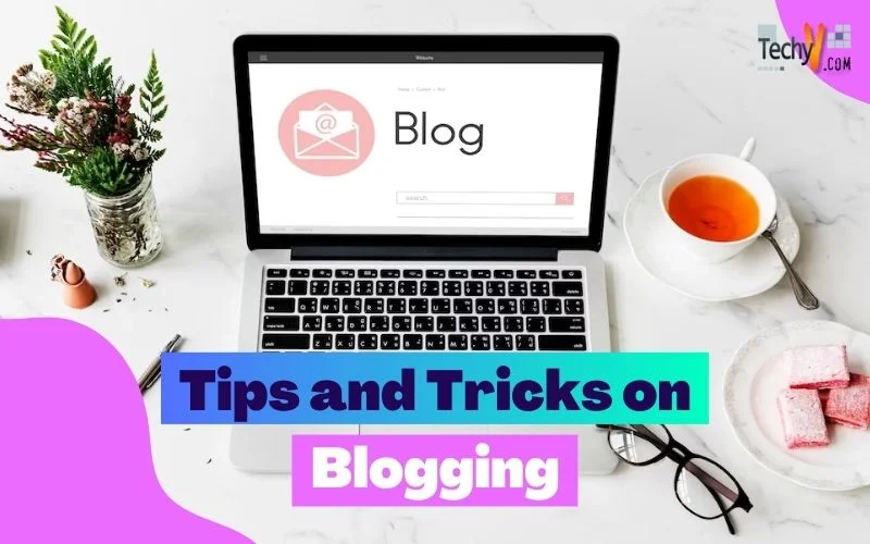 Tips and Tricks on Blogging