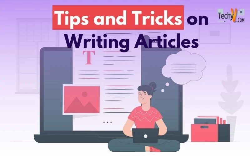 Tips and Tricks on Writing Articles