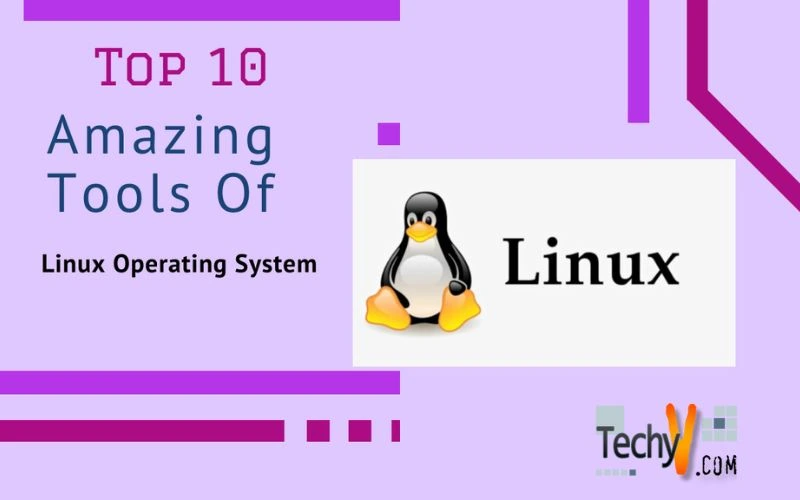 Top 10 Amazing Tools Of Linux Operating System