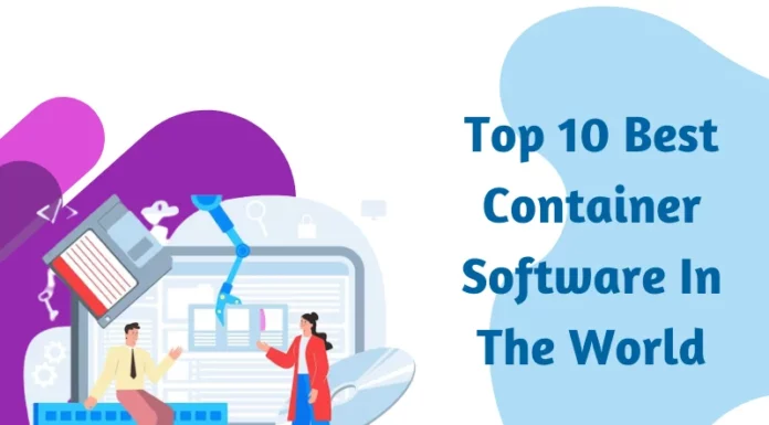 Top 10 Best Container Software In The World