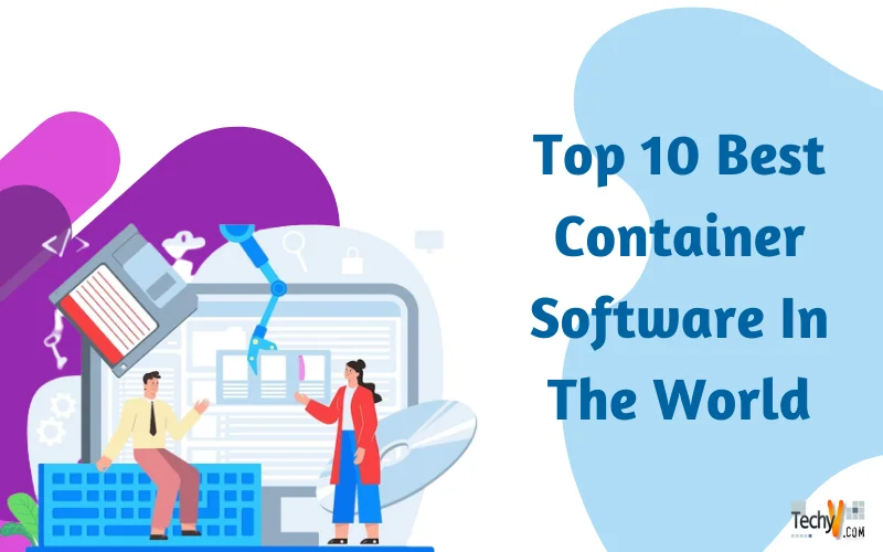 Top 10 Best Container Software In The World