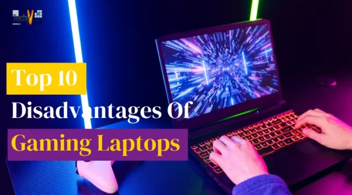 Top 10 Disadvantages Of Gaming Laptops